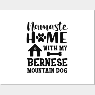 Bernese Mountain Dog - Namaste home with my bernese mountain dog Posters and Art